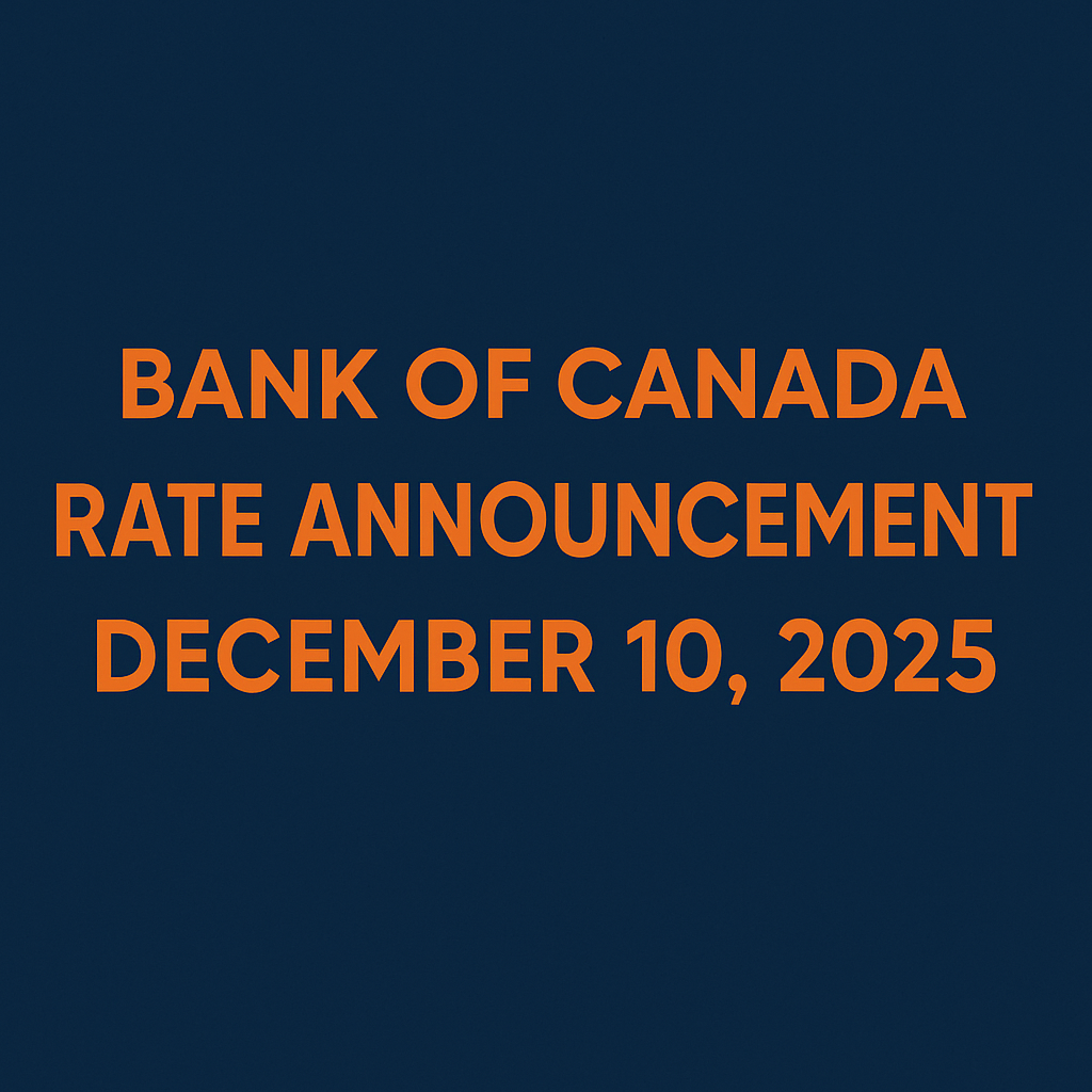  What the Latest Bank of Canada Rate Decision Means — What Comes Next (December 2025)?